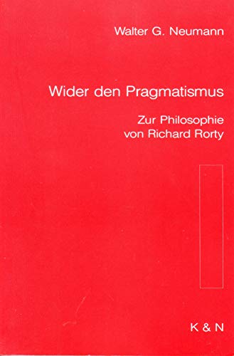 9783884796634: Wider den Pragmatismus: Zur Philosophie von Richard Rorty (German Edition)