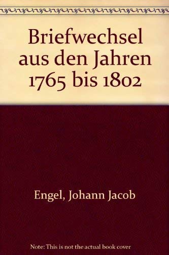 Briefwechsel aus den Jahren 1765 bis 1802 - Engel, Johann Jacob ; kosenina, Alexander