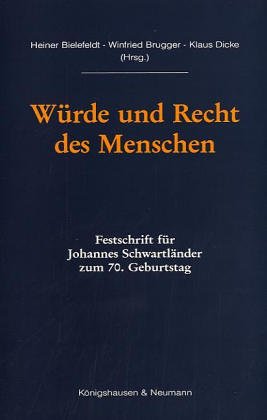 Imagen de archivo de Wrde und Recht des Menschen : Festschrift fr Johannes Schwartlnder zum 70. Geburtstag. a la venta por Kloof Booksellers & Scientia Verlag