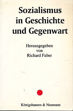 Sozialismus in Geschichte und Gegenwart. - Faber, Richard [Hrsg.]