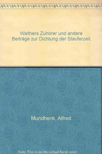 Stock image for Walthers Zuhrer und andere Beitrge zur Dichtung der Stauferzeit, for sale by modernes antiquariat f. wiss. literatur