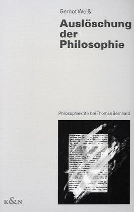 9783884798041: Auslschung der Philosophie: Philosophiekritik bei Thomas Bernhard (Epistemata. Reihe Literaturwissenschaft)