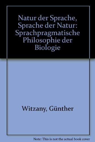 9783884798270: Natur der Sprache, Sprache der Natur: Sprachpragmatische Philosophie der Biologie