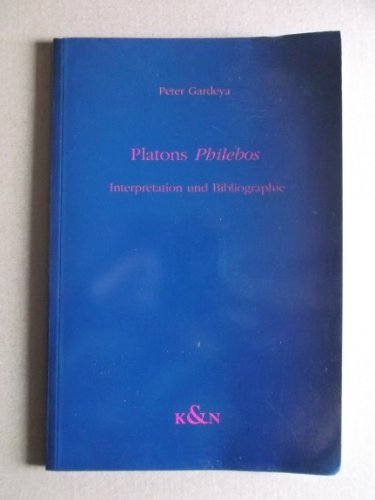 Platons Philebos. Interpretation und Bibliographie. - Platon. Gardeya, Peter.