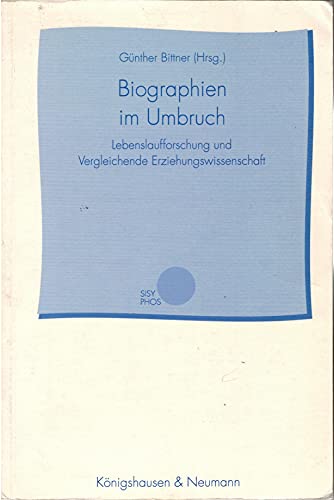 Imagen de archivo de Biographien im Umbruch. Lebenslaufforschung und Vergleichende Erziehungswissenschaft a la venta por medimops