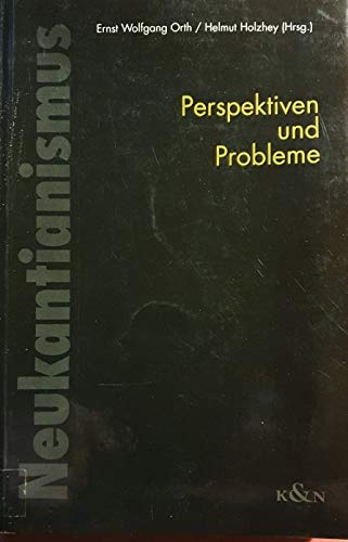 Beispielbild fr Neukantianismus. Perspektiven und Probleme von Ernst Wolfgang Orth und Helmut Holzhey Rudolf Malter (Autoren) Reihe/Serie Studien und Materialien zum Neukantianismus ; 1 zum Verkauf von BUCHSERVICE / ANTIQUARIAT Lars Lutzer