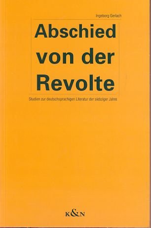 Beispielbild fr Abschied Von Der Revolte: Studien Zur Deutschsprachigen Literatur Der Siebziger Jahre zum Verkauf von Anybook.com