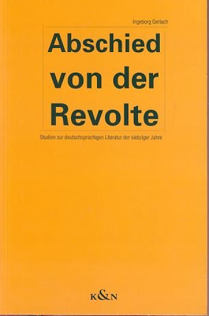 9783884799086: Abschied von der Revolte: Studien zur deutschsprachigen Literatur der siebziger Jahre (German Edition)
