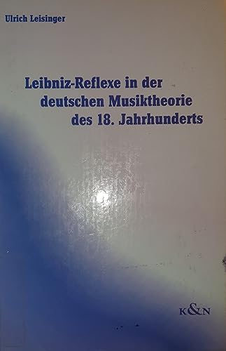 Beispielbild fr Leibniz-Reflexe in der deutschen Musiktheorie des 18. Jahrhunderts. zum Verkauf von Antiquariat Dr. Rainer Minx, Bcherstadt