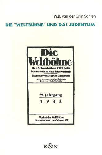 Die Weltbühne und das Judentum. Eine Studie über das Verhältnis der Wochenschrift Die Weltbühne z...