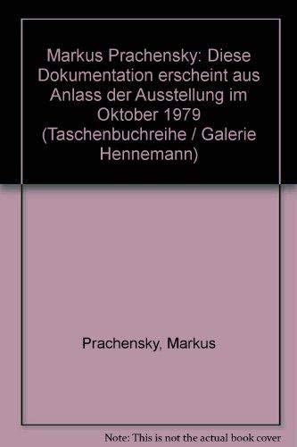 Beispielbild fr Markus Prachensky. Diese Dokumentation erscheint aus Anla der Ausstellung im Oktober 1979. zum Verkauf von Antiquariat Kunsthaus-Adlerstrasse