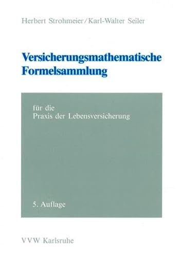 Stock image for Versicherungsmathematische Formelsammlung - fr die Praxis der Lebensversicherung for sale by medimops