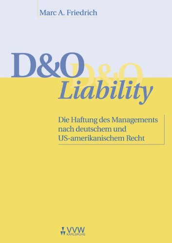 Imagen de archivo de D & O Liability: Die Haftung des Managements nach deutschem und US-amerikanischem Recht a la venta por Antiquariat Armebooks