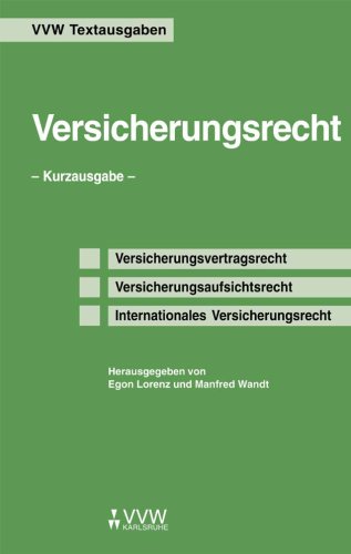 Versicherungsrecht - Kurzausgabe: VVW Textausgaben - Versicherungsvertragsrecht - Versicherungsaufsichtsrecht - Internationales Versicherungsrecht (9783884879481) by Unknown Author