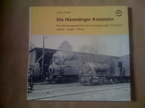 9783884901380: Die Hmmlinger Kreisbahn. Die Verkehrsgeschichte der schmalspurigen Kleinbahn Lathen - Sgel - Werlte - Riedel, Lothar