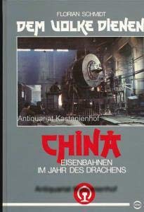 Beispielbild fr Dem Volke dienen. China: Eisenbahnen im Jahr des Drachen zum Verkauf von medimops