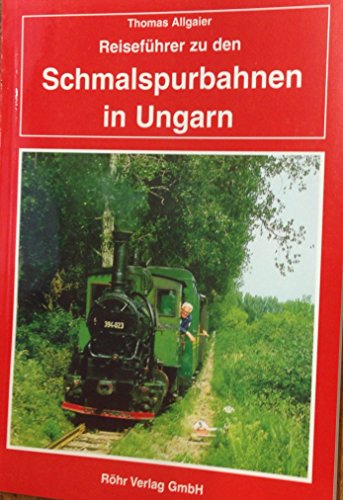 9783884902332: Reisefuhrer zu den Schmalspurbahnen in Ungarn