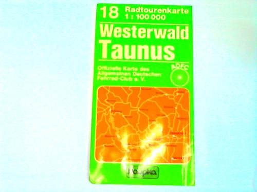 Radtourenkarte Teil 18, Westerwald, Taunus - Allgemeiner Deutscher Fahrrad-Club (ADFC) (Hrsg.)