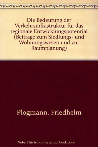 Die Bedeutung der Verkehrsinfrastruktur für das regionale Entwicklungspotential.