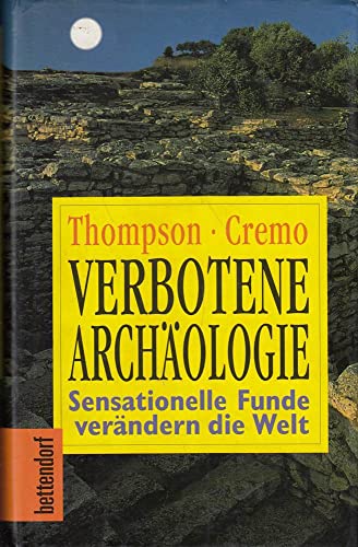 9783884980705: Verbotene Archologie : sensationelle Funde verndern die Welt