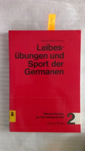 9783885000938: Leibesbungen und Sport der Germanen (Manzer Studien zur Sportwissenschaft)