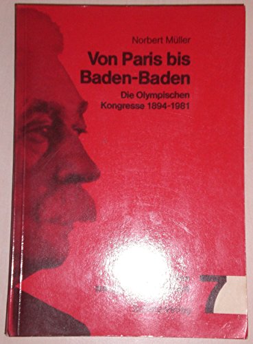 Beispielbild fr Von Paris bis Baden-Baden: Die Olympischen Kongresse 1894-1981 zum Verkauf von medimops