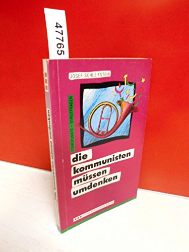 Die Kommunisten muÌˆssen umdenken: Die Perestroika und wir, Menschheits- und Klassenfragen (Standpunkte, Streitfragen) (German Edition) (9783885010869) by Schleifstein, Josef