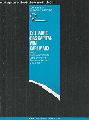 Beispielbild fr 120 Jahre "Das Kapital" von Karl Marx und der Staatsmonopolistische Kapitalismus heute zum Verkauf von Der Ziegelbrenner - Medienversand