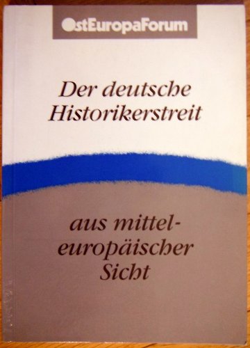 Imagen de archivo de Der deutsche Historikerstreit aus mitteleuropischer Sicht a la venta por Versandantiquariat Felix Mcke