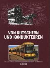 Beispielbild fr Von Kutschern und Kondukteuren: Die 125jhrige Geschichte der Strassenbahn zu Dresden zum Verkauf von Studibuch