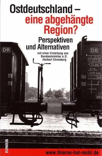 Ostdeutschland - eine abgehängte Region? Perspektiven und Alternativen - Autorengruppe,