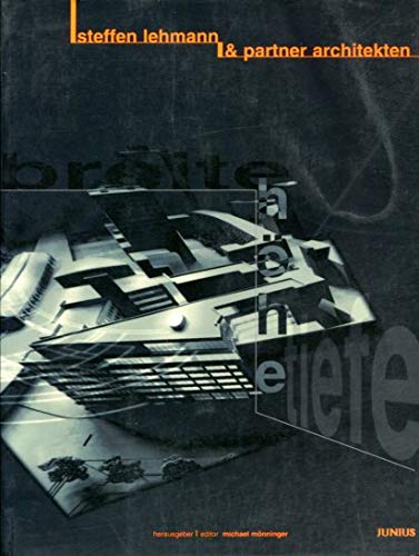 Breite x Höhe x Tiefe : 1990 - 1997 / Steffen Lehmann & Partner, Architekten, BDA, Berlin. Hrsg. Michael Mönninger - Mönninger, Michael
