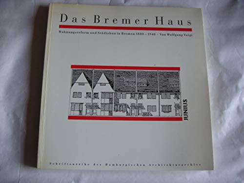 Das Bremer Haus: Wohnungsreform und StaÌˆdtebau in Bremen, 1880-1940 (Schriftenreihe des Hamburgischen Architekturarchivs) (German Edition) (9783885061922) by Voigt, Wolfgang