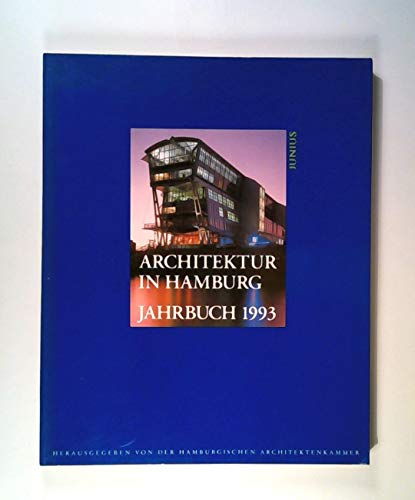 Architektur in Hamburg. Jahrbuch 1993. Herausgegeben von der Hamburgischen Architektenkammer.