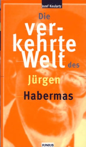 Stock image for Die verkehrte Welt des Jrgen Habermas for sale by Kultgut