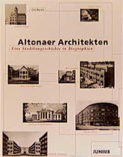 Altonaer Architekten: Eine Stadtbaugeschichte in Biographien