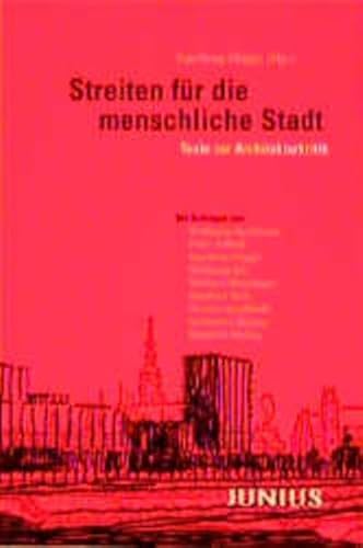 9783885062769: Streiten fr die menschliche Stadt: Texte zur Architekturkritik
