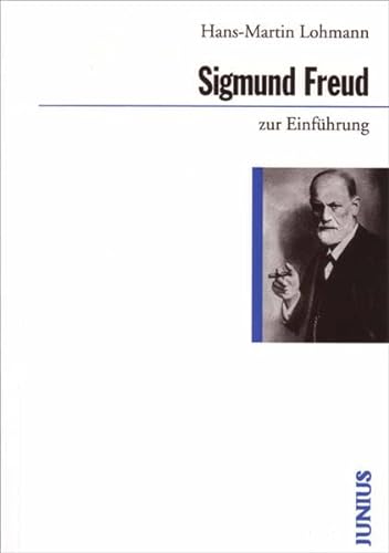 Sigmund Freud zur Einführung. Zur Einführung ; 262. - Lohmann, Hans-Martin