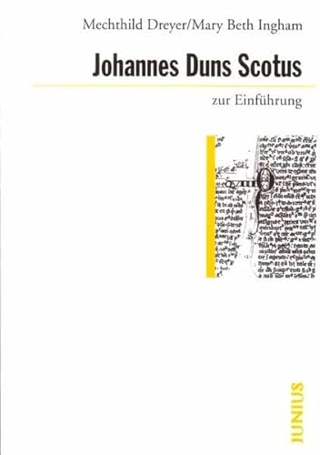 Johannes Duns Scotus zur Einführung. - Dreyer, Mechthild und Mary B. Ingham