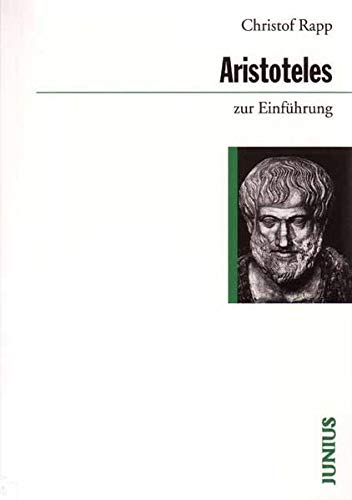 Aristoteles zur Einführung. Zur Einführung [298]. - Rapp, Christof