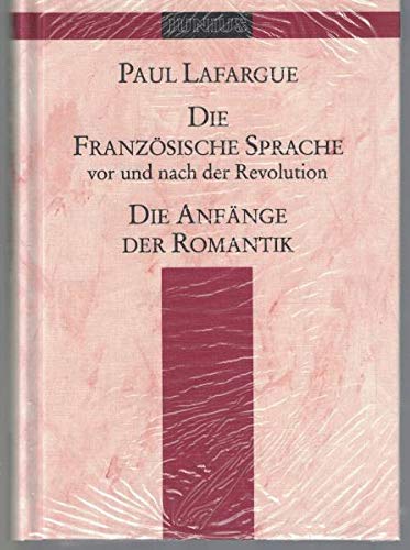 Beispielbild fr Die franzsische Sprache vor und nach der Revolution: Die Anfnge der Romantik (Sammlung Junius) zum Verkauf von Versandantiquariat Felix Mcke