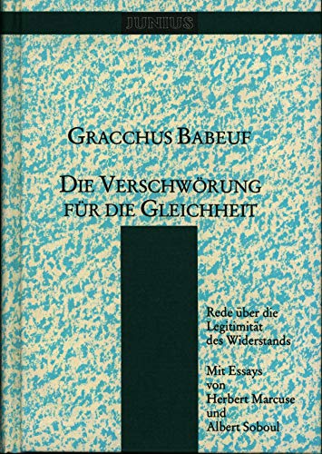 Beispielbild fr die Verschwrung fr die Gleichheit, Rede ber die Legitimitt des Widerstands, m. Essay v. Marcuse u. Soboul zum Verkauf von Marlis Herterich