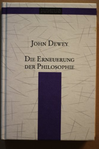 Die Erneuerung der Philosophie - Dewey, John -