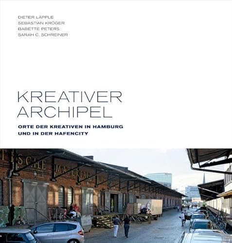 Stock image for Kreativer Archipel: Orte der Kreativen in Hamburg und in der HafenCity for sale by medimops