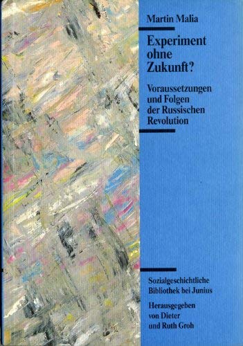 9783885065036: Experiment ohne Zukunft?. Voraussetzungen und Folgen der Russischen Revolution