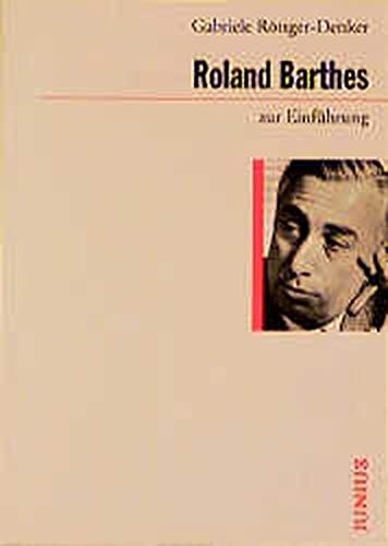 Roland Barthes zur Einführung - Gabriele Röttger-Denker