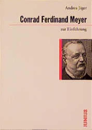 Conrad Ferdinand Meyer zur Einführung - Andrea Jäger