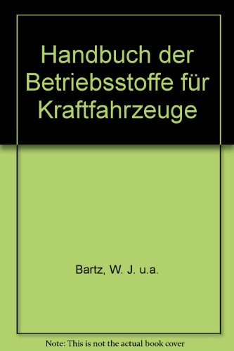 9783885085058: Handbuch der Betriebsstoffe fr Kraftfahrzeuge. Teil 1: Kraftstoffe, Hydraulikflssigkeiten und Schutzstoffe.