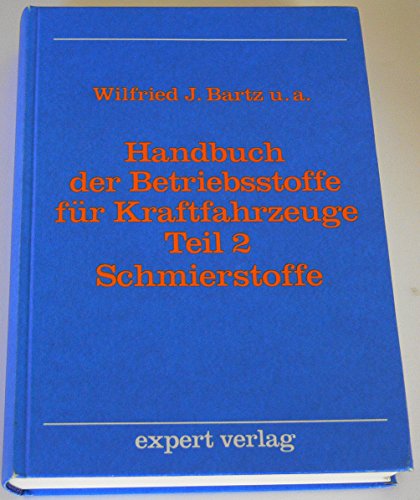 Beispielbild fr Handbuch der Betriebsstoffe fr Kraftfahrzeuge. Teil 2: Schmierstoffe. zum Verkauf von ralfs-buecherkiste