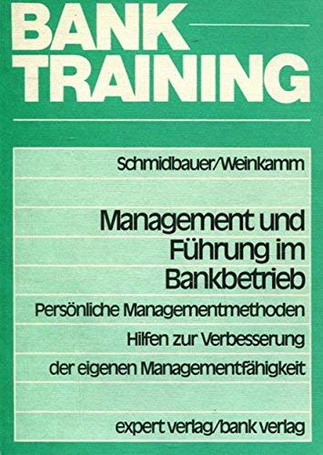 Beispielbild fr Management und Fhrung im Bankbetrieb: Hilfen zur Verbesserung der eigenen Managementfhigkeit (Bank & Wirtschaft) zum Verkauf von Buchmarie